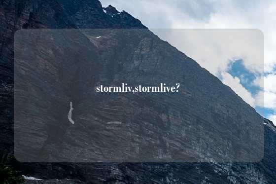 stormliv,stormlive?